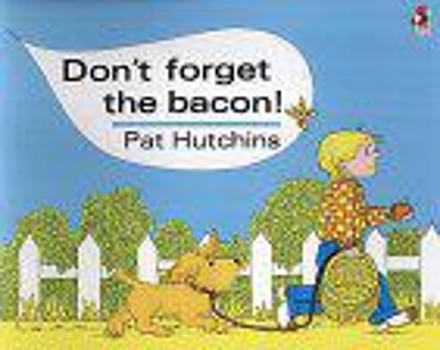 Don't Forget The Bacon by Pat Hutchins
