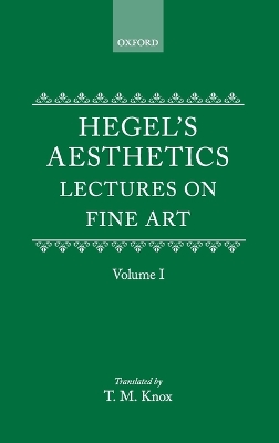 Hegel's Aesthetics: Volume 1 book