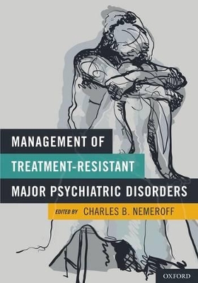 Management of Treatment-Resistant Major Psychiatric Disorders book