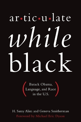 Articulate While Black by H. Samy Alim