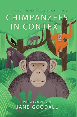 Chimpanzees in Context: A Comparative Perspective on Chimpanzee Behavior, Cognition, Conservation, and Welfare book