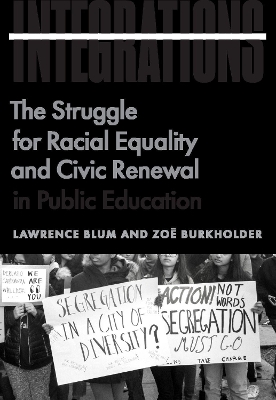 Integrations: The Struggle for Racial Equality and Civic Renewal in Public Education book