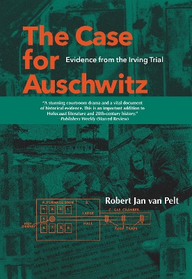 The Case for Auschwitz by Robert Jan Van Pelt