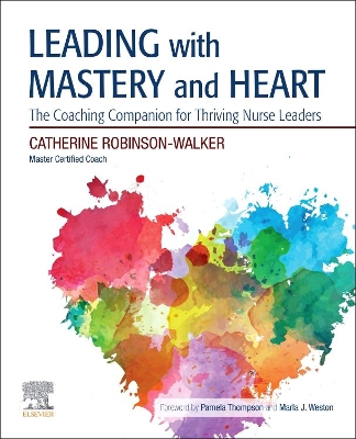 Leading with Mastery and Heart: The Coaching Companion for Thriving Nurse Leaders book