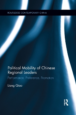 Political Mobility of Chinese Regional Leaders: Performance, Preference, Promotion book