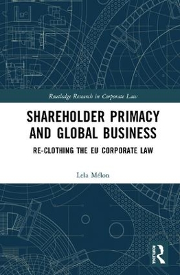 Shareholder Primacy and Global Business: Re-clothing the EU Corporate Law book