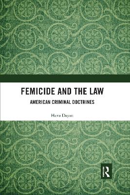 Femicide and the Law: American Criminal Doctrines book