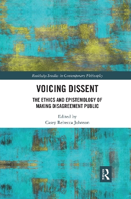 Voicing Dissent: The Ethics and Epistemology of Making Disagreement Public book