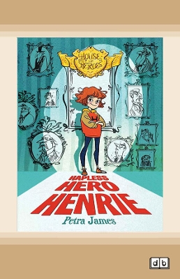 House of Heroes Book 1: Hapless Hero Henrie by Petra James