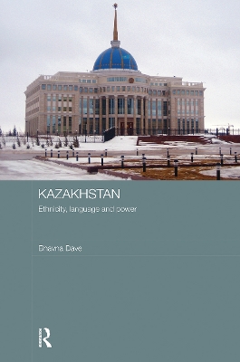 Kazakhstan - Ethnicity, Language and Power book
