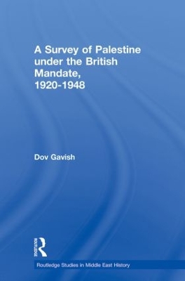 The Survey of Palestine Under the British Mandate, 1920-1948 by Dov Gavish