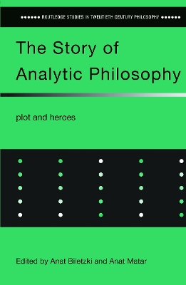 The Story of Analytic Philosophy by Anat Biletzki