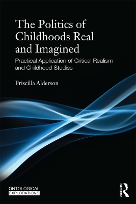 Childhoods Real and Imagined by Priscilla Alderson