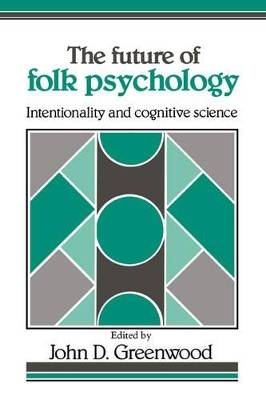 The Future of Folk Psychology by John D. Greenwood