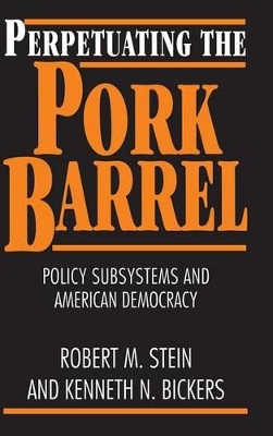 Perpetuating the Pork Barrel by Robert M. Stein