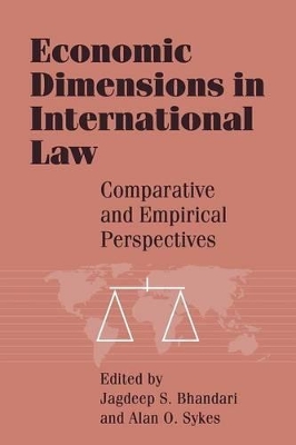 Economic Dimensions in International Law by Jagdeep S. Bhandari