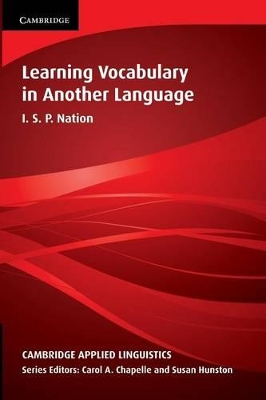 Learning Vocabulary in Another Language by I. S. P. Nation