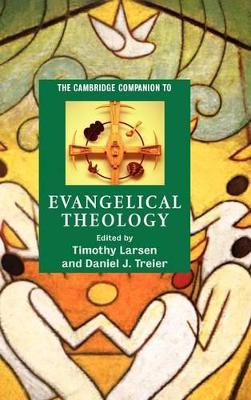 The Cambridge Companion to Evangelical Theology by Timothy Larsen