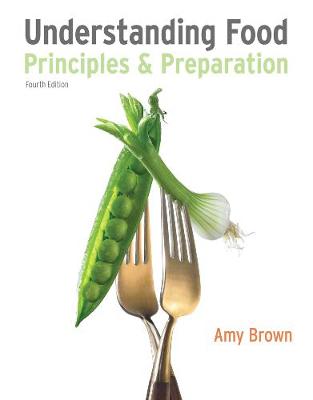 Understanding Food: Principles and Preparation by Amy Brown