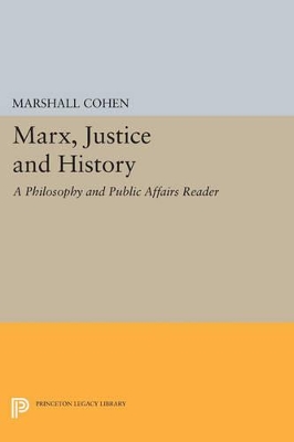 Marx, Justice and History by Marshall Cohen