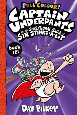 Captain Underpants and the Sensational Saga of Sir Stinks-a-Lot Colour by Dav Pilkey