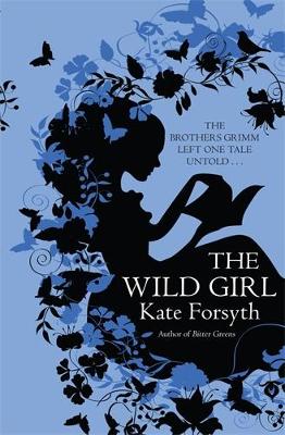 The The Wild Girl by Kate Forsyth