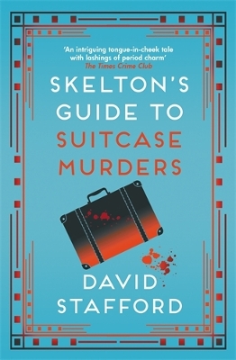 Skelton's Guide to Suitcase Murders: The sharp-witted historical whodunnit book