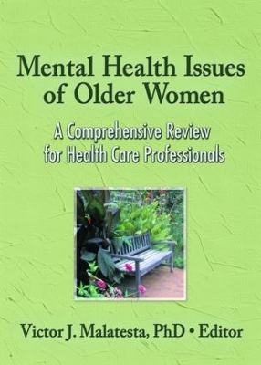 Mental Health Issues of Older Women by Victor J. Malatesta
