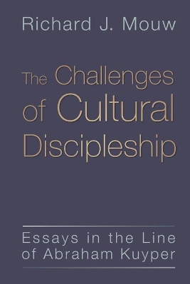 Challenge of Cultural Discipleship by Richard J. Mouw