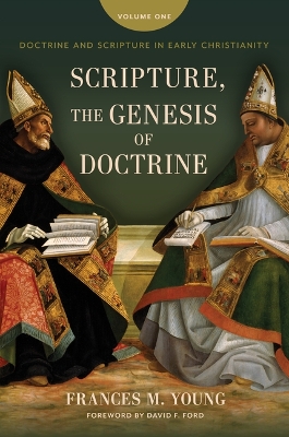 Scripture, the Genesis of Doctrine: Doctrine and Scripture in Early Christianity, Vol 1. book