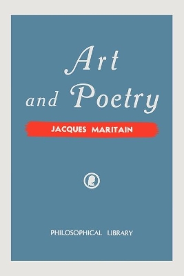 Art and Poetry by Jacques Maritain