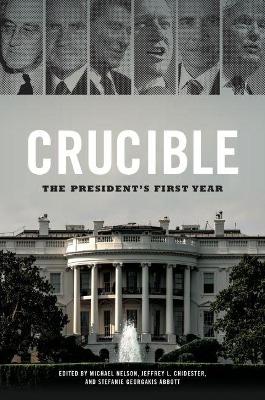 Crucible: The President's First Year book