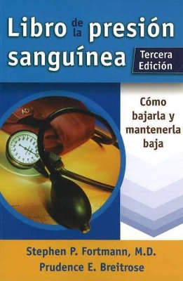 Blood Pressure Book -- Spanish Edition / Libro de la presión sanguínea: Cómo bajarla y mantenerla baja by Stephen P Fortmann