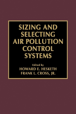 Sizing and Selecting Air Pollution Control Systems by Frank L. Cross Jr.