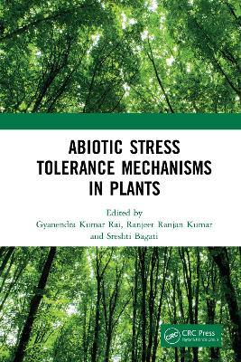 Abiotic Stress Tolerance Mechanisms in Plants by Gyanendra Kumar Rai