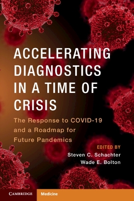 Accelerating Diagnostics in a Time of Crisis: The Response to COVID-19 and a Roadmap for Future Pandemics book