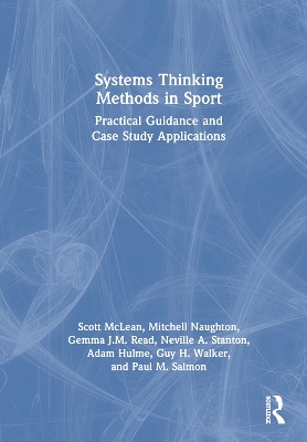 Systems Thinking Methods in Sport: Practical Guidance and Case Study Applications book