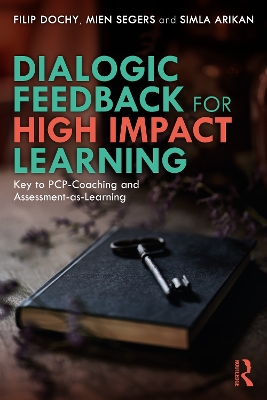 Dialogic Feedback for High Impact Learning: Key to PCP-Coaching and Assessment-as-Learning by Filip Dochy