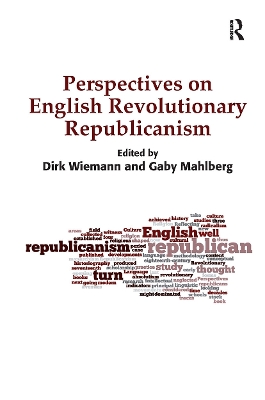 Perspectives on English Revolutionary Republicanism by Dirk Wiemann