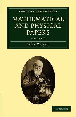 Mathematical and Physical Papers by William Thomson