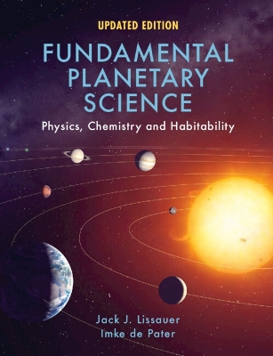 Fundamental Planetary Science: Physics, Chemistry and Habitability by Jack J. Lissauer