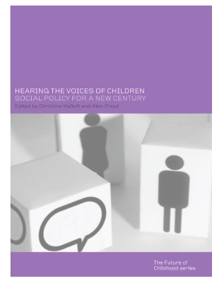 Hearing the Voices of Children: Social Policy for a New Century by Christine Hallett