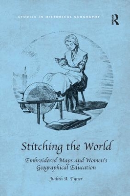 Stitching the World: Embroidered Maps and Women’s Geographical Education book