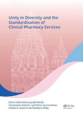 Unity in Diversity and the Standardisation of Clinical Pharmacy Services: Proceedings of the 17th Asian Conference on Clinical Pharmacy (ACCP 2017), July 28-30, 2017, Yogyakarta, Indonesia by Elida Zairina