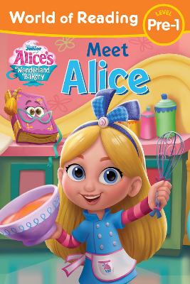 World of Reading: Alice's Wonderland Bakery: Meet Alice book