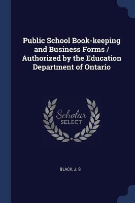 Public School Book-Keeping and Business Forms / Authorized by the Education Department of Ontario book
