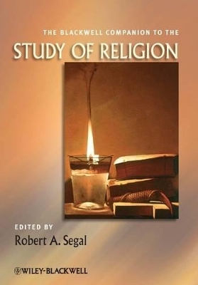 Blackwell Companion to the Study of Religion by Robert A. Segal