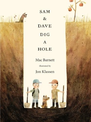 Sam and Dave Dig a Hole by Mac Barnett
