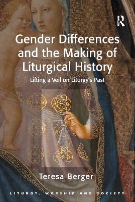 Gender Differences and the Making of Liturgical History book