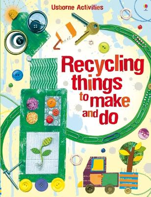 Recycling Things to Make and Do book